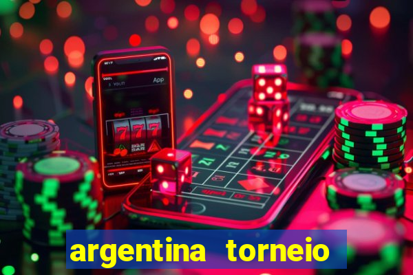 argentina torneio betano tabela